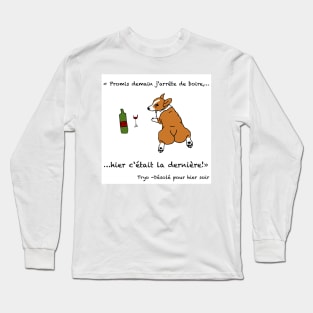 Drunk dog promised tomorrow I stop drinking, yesterday was the last - Tryo Long Sleeve T-Shirt